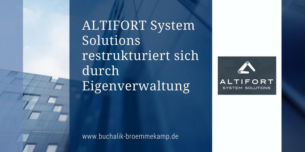 Restrukturierung der Altifort System Solutions GmbH im Wege eines Eigenverwaltungsverfahrens