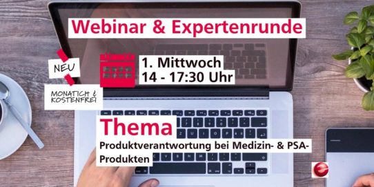 Monatl. Webinar ab Juli: Produktverantwortung bei Medizin & PSA Produkten (Expertenrunde) (Webinar | Online)