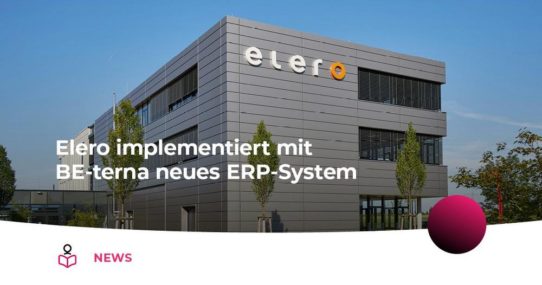 Elero & BE-terna: Automatisierungsspezialist implementiert mit BE-terna neues ERP-System