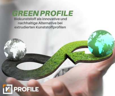 green profile – Biokunststoff als innovative und nachhaltige Alternative bei extrudierten Kunststoffprofilen