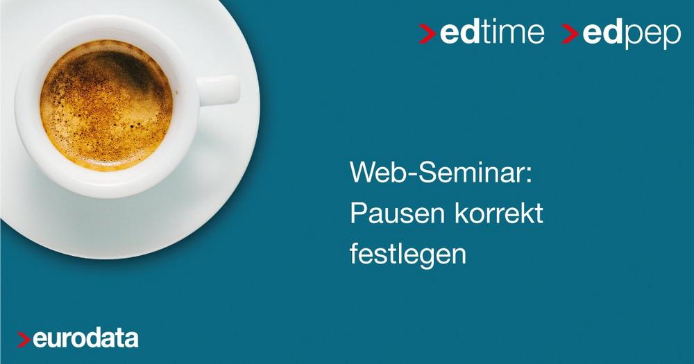 Pausen korrekt festlegen - für edtime und edpep Anwender (Webinar | Online)