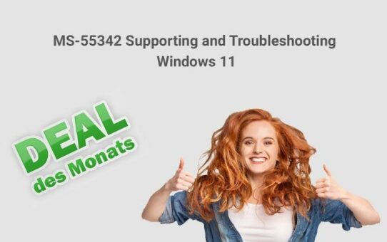 Deal des Monats: MS-55342 Supporting and Troubleshooting Windows 11 (Schulung | Online)