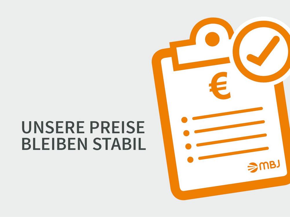 Unsere Preise bleiben stabil!