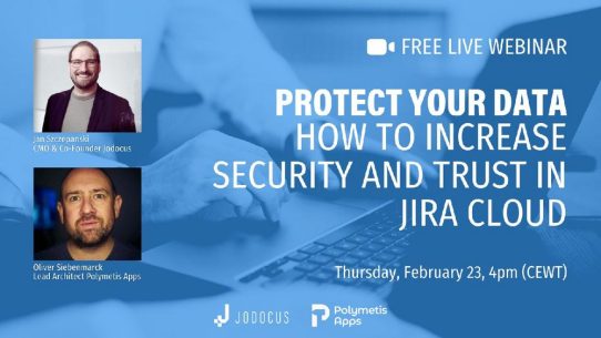 Protect your data – How to increase security and trust in Jira Cloud (Webinar | Online)