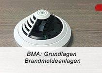 BMA: Grundlagen, Einführung, Übersicht Brandmeldeanlagen (Webinar | Online)