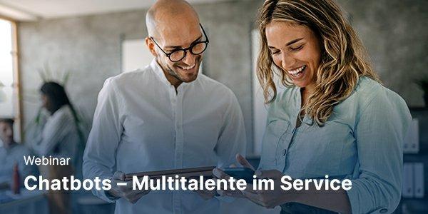 Chatbots - die Multitalente im Service (Webinar | Online)