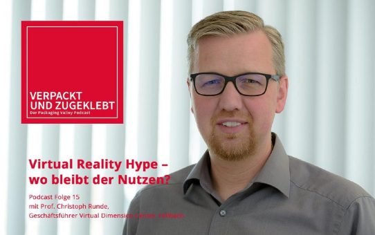 Neuer Packaging Valley Podcast:  Virtual Reality Hype – wo bleibt der Nutzen?