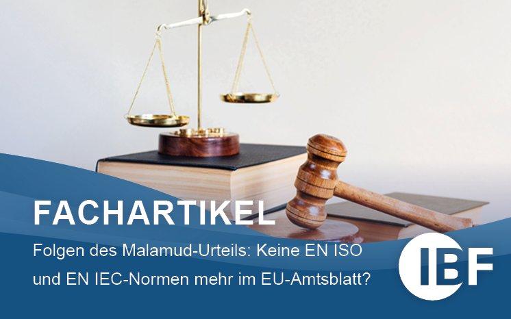 Folgen des Malamud-Urteils: Keine EN ISO und EN IEC-Normen mehr im EU-Amtsblatt?