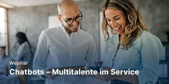 Chatbots – die Multitalente im Service (Webinar | Online)