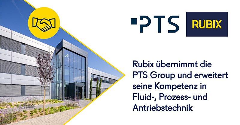 Rubix übernimmt die PTS Group zum 01.10.2026 und erweitert seine Kompetenz in Fluid-, Prozess- und Antriebstechnik